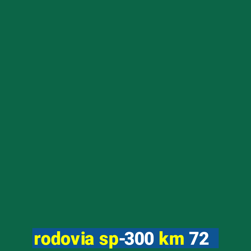 rodovia sp-300 km 72