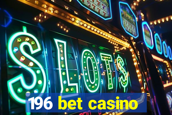 196 bet casino