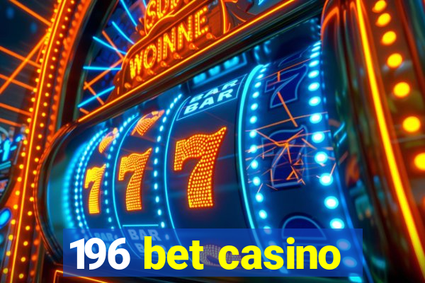 196 bet casino