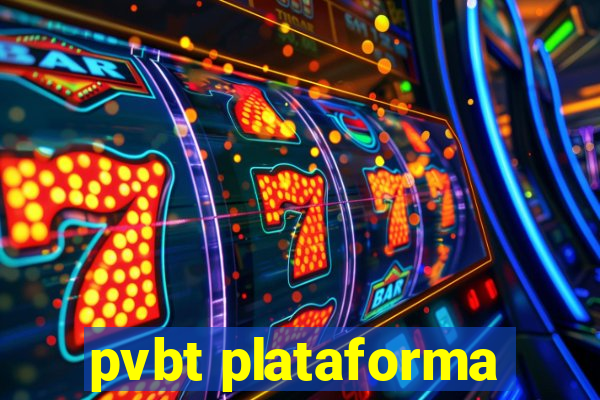 pvbt plataforma