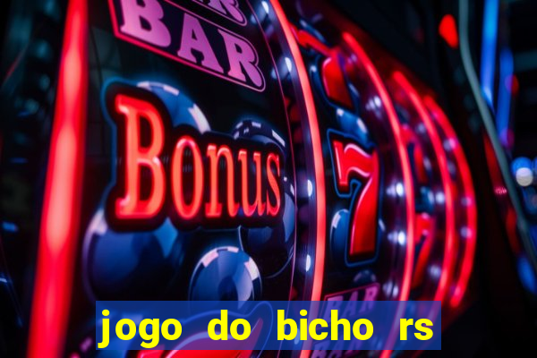 jogo do bicho rs resultado certo de hoje 14h 18h rj hoje