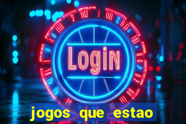 jogos que estao pagando hoje