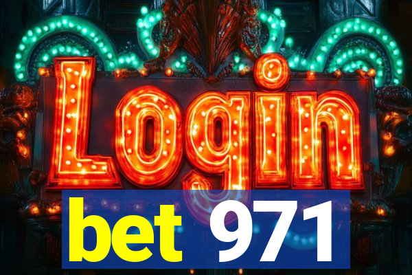 bet 971