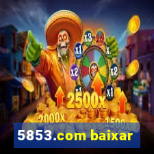 5853.com baixar