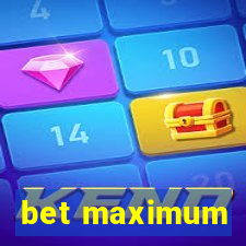 bet maximum