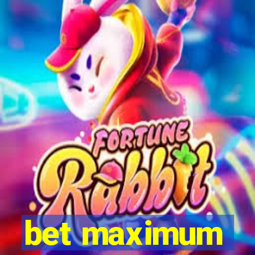 bet maximum