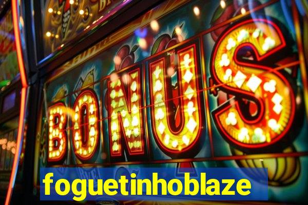 foguetinhoblaze