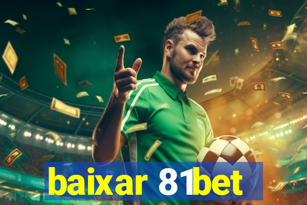 baixar 81bet