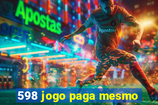 598 jogo paga mesmo