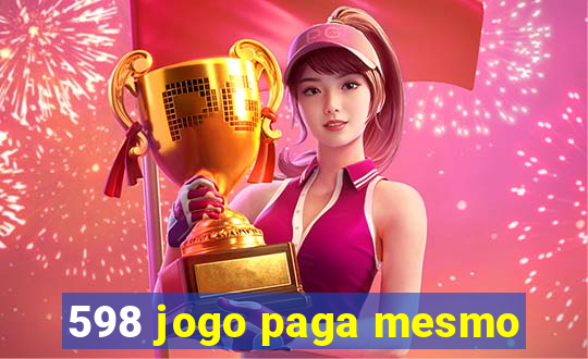 598 jogo paga mesmo