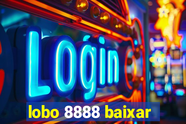 lobo 8888 baixar