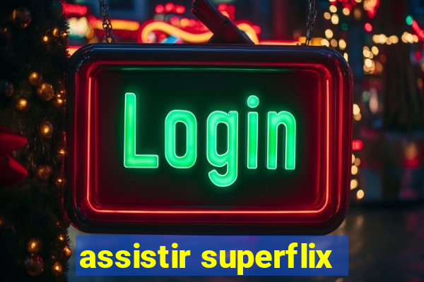 assistir superflix