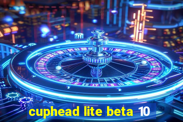 cuphead lite beta 10