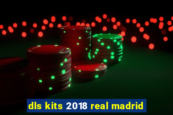 dls kits 2018 real madrid