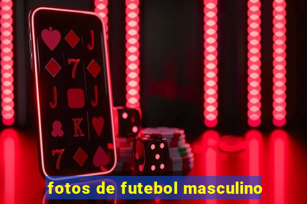 fotos de futebol masculino