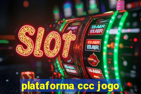 plataforma ccc jogo