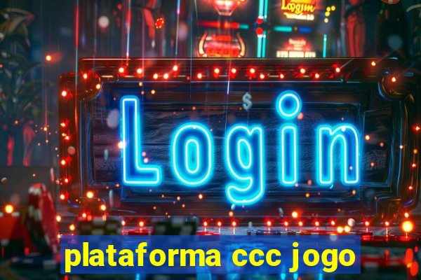 plataforma ccc jogo