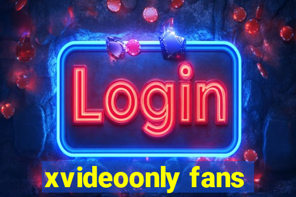 xvideoonly fans