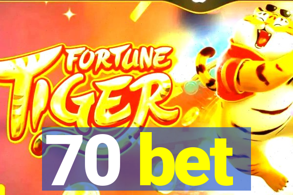 70 bet