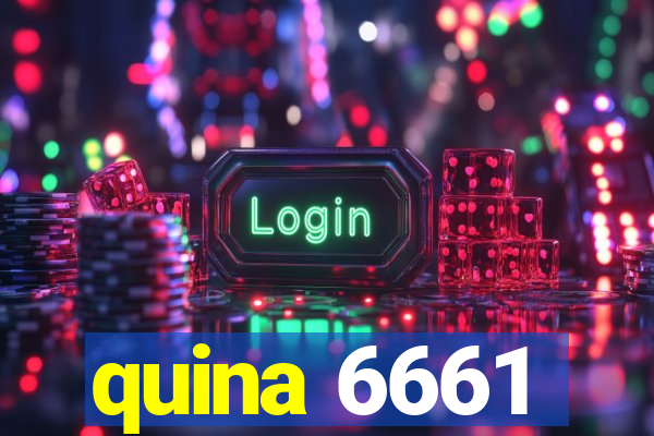 quina 6661