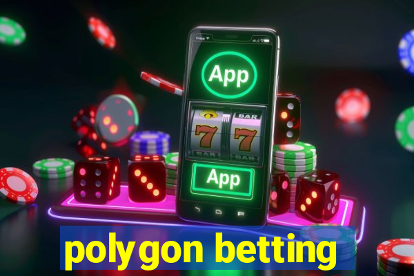 polygon betting