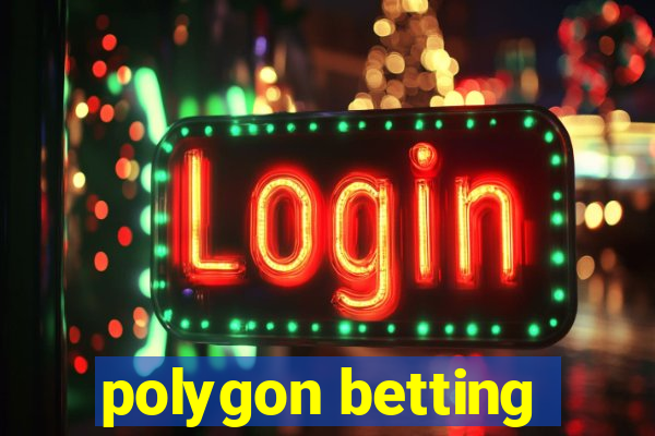 polygon betting