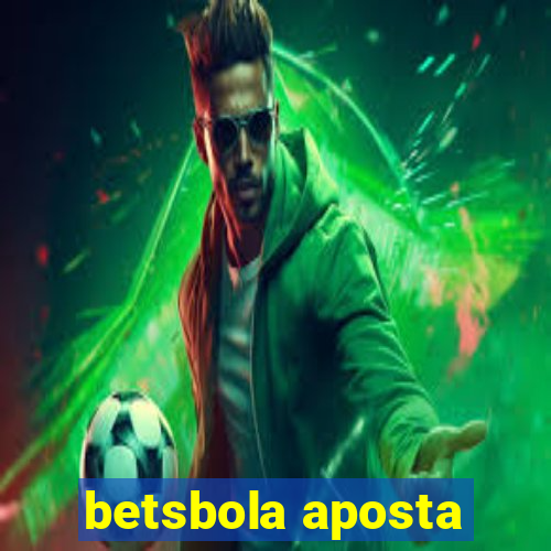 betsbola aposta