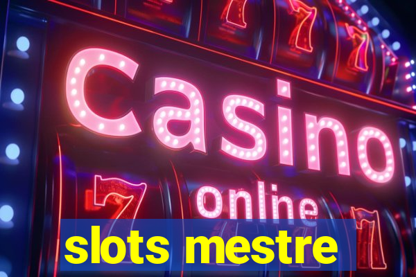 slots mestre