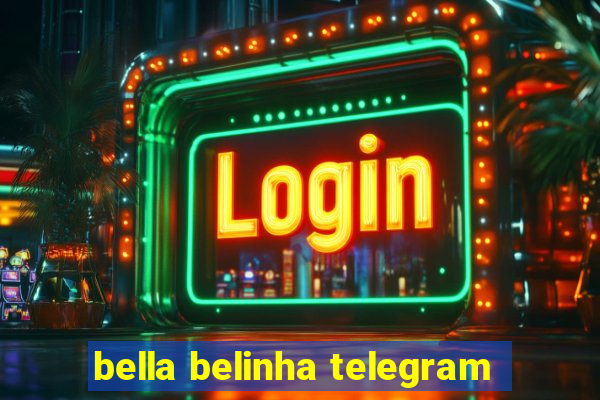 bella belinha telegram