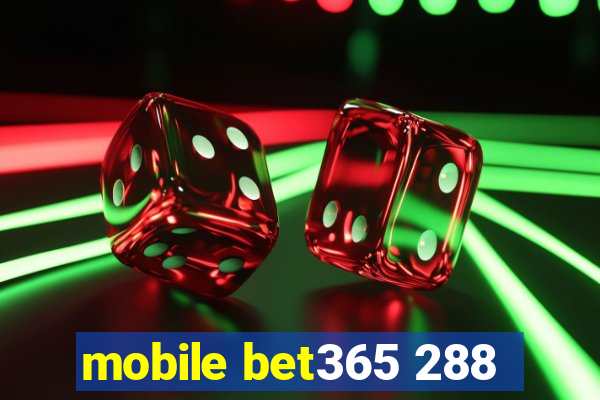 mobile bet365 288