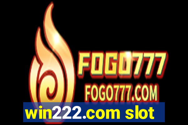 win222.com slot