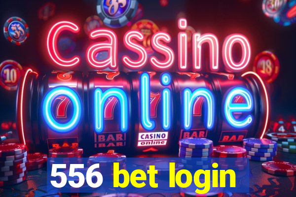 556 bet login