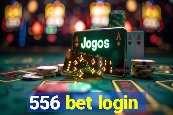 556 bet login