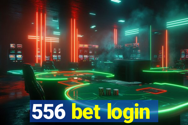 556 bet login