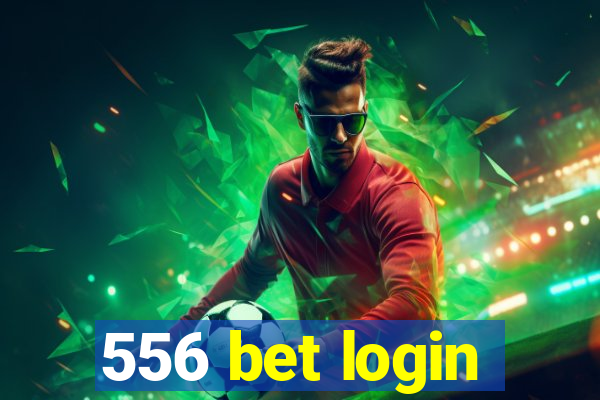 556 bet login