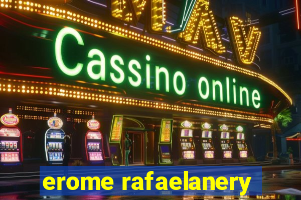 erome rafaelanery