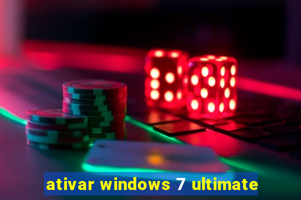 ativar windows 7 ultimate