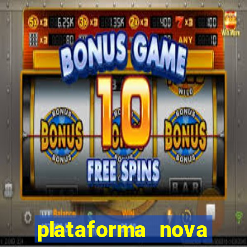 plataforma nova pagando cassino