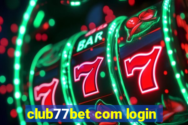 club77bet com login