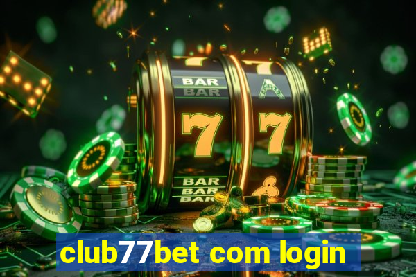 club77bet com login