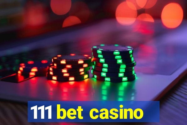 111 bet casino