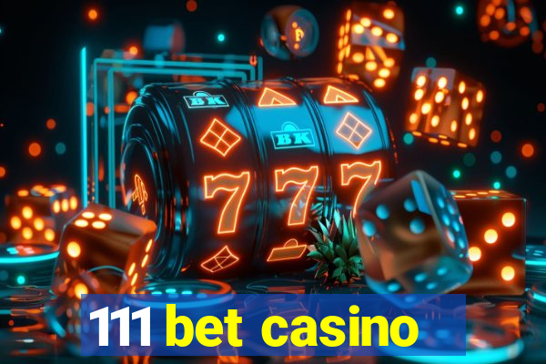 111 bet casino