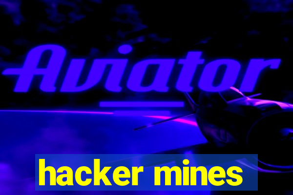 hacker mines