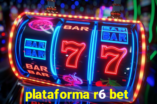 plataforma r6 bet