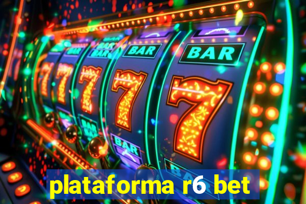 plataforma r6 bet