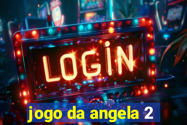 jogo da angela 2