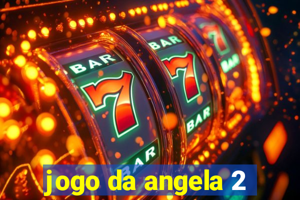 jogo da angela 2