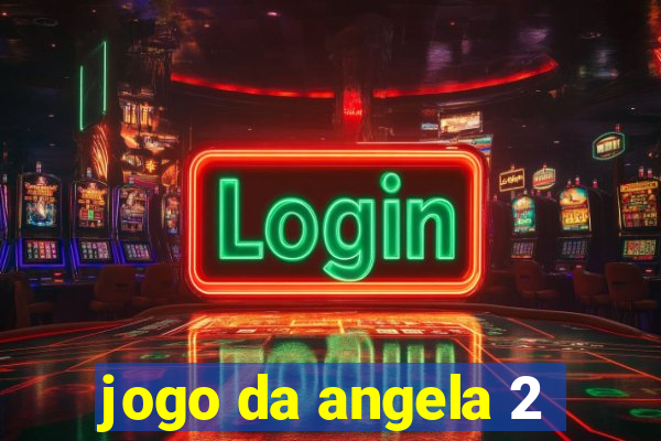 jogo da angela 2