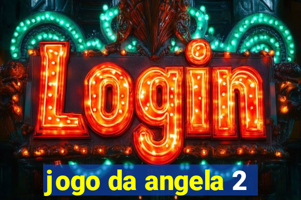 jogo da angela 2