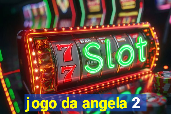 jogo da angela 2